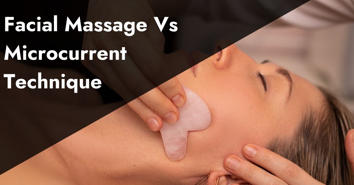 Facial Massage Techniques Vs. Microcurrent & How To Use Together