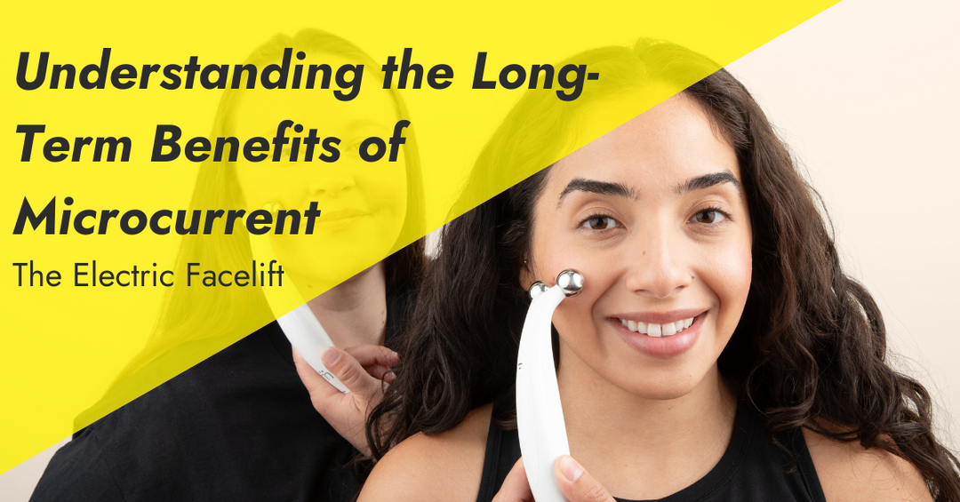 The Electric Facelift: Understanding the Long-Term Benefits of Microcurrent