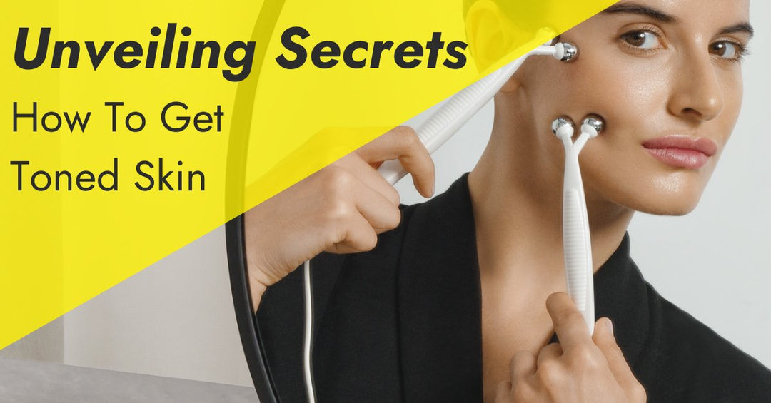 Unveiling Secrets: How To Get Toned Skin - 7E Wellness